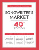 Songwriter&rsquo;s Market 40th  Where & How to Market Your Songs