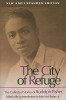 The City Of Refuge [New And Expanded Edition]: The Collected Stories Of Rudolph Fisher
