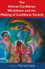 The African Caribbean Worldview and the Making of Caribbean Society: History, Biology, Culture