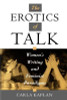 The Erotics Of Talk: Women&rsquo;s Writing And Feminist Paradigms