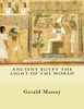 Ancient Egypt The Light of the World: Vol. 1 and 2