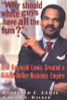 Why Should White Guys Have All The Fun?: How Reginald Lewis Created A Billion-Dollar Business Empire