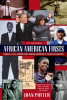 African American Firsts: Famous, Little-Known and Unsung Triumphs of Blacks in America (Revised, Updated)