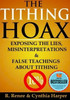 The Tithing Hoax: Exposing The Lies, Misinterpretations & False Teachings About Tithing