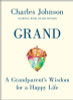 Grand: A Grandparent's Wisdom for a Happy Life