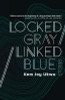 Locked Gray / Linked Blue: Stories