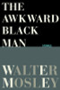 The Awkward Black Man