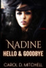Nadine Hello & Goodbye