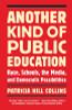 Another Kind of Public Education: Race, Schools, the Media, and Democratic Possibilities