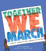 Together We March: 25 Protest Movements That Marched Into History
