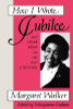 How I Wrote Jubilee: And Other Essays on Life and Literature