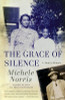 The Grace of Silence: A Family Memoir