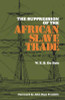 The Suppression of the African Slave Trade, 1638-1870 (Revised)