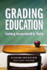 Grading Education: Getting Accountability Right