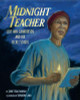 Midnight Teacher: Lilly Ann Granderson and Her Secret School