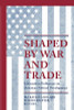 Shaped by War and Trade: International Influences on American Political Development