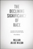 The Declining Significance of Race: Blacks and Changing American Institutions