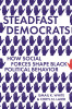 Steadfast Democrats: How Social Forces Shape Black Political Behavior