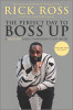 The Perfect Day to Boss Up: A Hustler's Guide to Building Your Empire (Original)