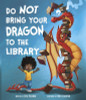 Do Not Bring Your Dragon to the Library