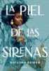 La Piel de Las Sirenas / Skin of the Sea