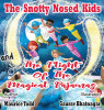 The Snotty Nosed Kids: and The Flight of The Magical Pajamas