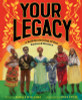 Your Legacy: A Bold Reclaiming of Our Enslaved History