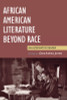 African American Literature Beyond Race: An Alternative Reader