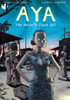 Aya: The Secrets Come Out: Volume Three