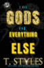 The Gods of Everything Else: An Ace and Walid Saga (the Cartel Publications Presents)