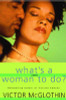 What&rsquo;s a Woman to Do?