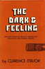 The Dark & Feeling: Black American Writers and Their Work