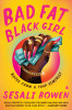 Bad Fat Black Girl: Notes from a Trap Feminist (paperback)