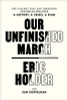 Our Unfinished March: The Violent Past and Imperiled Future of the Vote-A History, a Crisis, a Plan