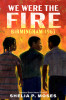 We Were the Fire: Birmingham 1963