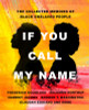 If You Call My Name: The Collected Memoirs of Black Enslaved People