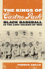 The Kings of Casino Park: Black Baseball in the Lost Season of 1932 (First Edition, First)