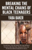 Breaking The Mental Chains Of Black Teenagers