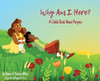 Why Am I Here? A Child's Book About Purpose