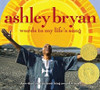 Ashley Bryan: Words to My Life&rsquo;s Song