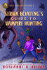 Rick Riordan Presents Serwa Boateng's Guide to Vampire Hunting (a Serwa Boateng Novel, Book 1)