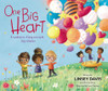 One Big Heart: A Celebration of Being More Alike Than Different