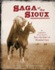 Saga of the Sioux: An Adaptation from Dee Brown&rsquo;s Bury My Heart at Wounded Knee