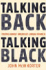 Talking Back, Talking Black: Truths About America&rsquo;s Lingua Franca