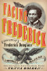 Facing Frederick: The Life of Frederick Douglass, a Monumental American Man