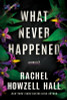 What Never Happened: A Thriller