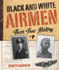 Black and White Airmen: Their True History