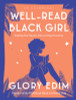 Well-Read Black Girl: Finding Our Stories, Discovering Ourselves