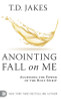 Anointing Fall On Me: Accessing the Power of the Holy Spirit