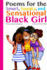 Poems for the Smart, Spunky, and Sensational Black Girl